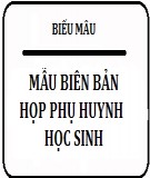 Mẫu biên bản họp phụ huynh với cách trình bày chuẩn nhất hiện nay