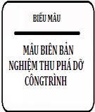 Mẫu biên bản nghiệm thu phá dỡ công trình