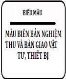 Mẫu biên bản nghiệm thu và bàn giao vật tư, thiết bị