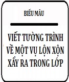 Bản tường trình về việc xảy ra lộn xộn trong lớp