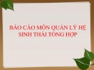 Bài thuyết trình Báo cáo môn Quản lý hệ thống sinh thái tổng hợp: Xử lý nước thải bằng thực vật thủy sinh
