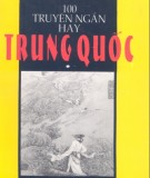 Tuyển tập 100 truyện ngắn hay Trung Quốc (Tập 1): Phần 1