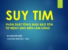 Bài giảng Suy tim: Phân suất tống máu bảo tồn từ bệnh sinh đến lâm sàng – BS. Trần Hữu Hiền