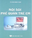 Kỹ thuật Nội soi phế quản trẻ em: Phần 2