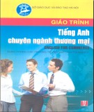 Giáo trình Tiếng Anh chuyên ngành thương mại - English for Commerc (Dùng cho các trường THCN): Phần 1 - Nguyễn Thị Vân