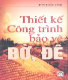 Kỹ thuật thiết kế công trình bảo vệ bờ, đê: Phần 1