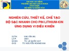 Bài thuyết trình: Nghiên cứu, thiết kế, chế tạo bộ sạc nhanh cho pin Lithium - Ion ứng dụng vi điều khiển