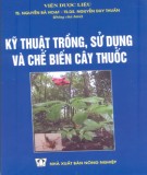 Phương pháp trồng, sử dụng và chế biến cây thuốc: Phần 1