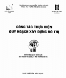 Giáo trình Công tác thực hiện quy hoạch xây dựng đô thị: Phần 2 - PGS.TS Trần Trọng Hanh