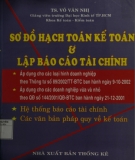 Lập báo cáo tài chính và Sơ đồ hạch toán kế toán: Phần 1