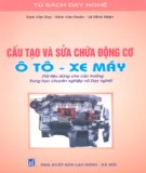 Kỹ thuật sửa chữa động cơ ô tô - xe máy và Cấu tạo: Phần 2