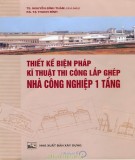 Thi công lắp ghép nhà công nghiệp 1 tầng - Thiết kế biện pháp kĩ thuật: Phần 1