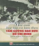 Mãi mãi học tập và làm theo tấm gương đạo đức Bác Hồ: Phần 2