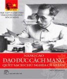 Nâng cao đạo đức cách mạng, quét sạch chủ nghĩa cá nhân: Phần 1