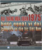 Bước ngoặt vĩ đại trong lịch sử dân tộc Việt Nam - Đại thắng mùa Xuân 1975: Phần 2