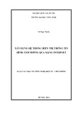 Luận văn Thạc sĩ Công nghệ điện tử - Viễn thông: Xây dựng hệ thống hiển thị thông tin hình ảnh thông qua mạng Internet