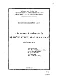 Báo cáo khoa học đề tài cấp bộ: Xây dựng và thống nhất hệ thống ký hiệu Braille Việt ngữ