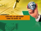 Bài giảng Toàn cầu hóa và hội nhập kinh tế quốc tế: Chương 2 - ThS. Trương Khánh Vĩnh Xuyên