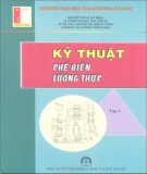 Giáo trình Kỹ thuật chế biến lương thực (Tập 1): Phần 2 - Bùi Đức Hợi (chủ biên)