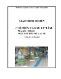 Giáo trình mô đun Chế biến cao su ly tâm - MĐ03: Chế biến mủ cao su