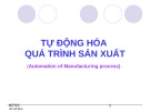 Bài giảng Tự động hóa quá trình sản xuất - Chương 1: Khái quát về tự động hóa quá trình sản xuất