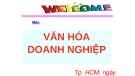 Bài giảng Văn hóa doanh nghiệp - Chương 4: Văn hóa doanh nghiệp trong các hoạt động kinh doanh