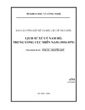 Báo cáo tổng kết đề tài độc lập cấp nhà nước: Lịch sử xứ uỷ Nam Bộ, Trung ương cục miền Nam (1954-1975)