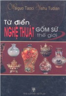 Tìm hiểu về nghệ thuật gốm sứ thế giới: Phần 1