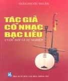 Cuộc đời và sự nghiệp Tác giả cổ nhạc Bạc Liêu: Phần 2