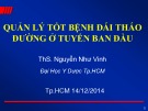 Bài giảng Quản lý tốt bệnh đái tháo đường ở tuyến ban đầu -  ThS. Nguyễn Như Vinh (ĐH Y dược TP Hồ Chí Minh)