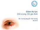 Bài giảng Giảm thị lực - BS. Dương Nguyễn Việt Hương