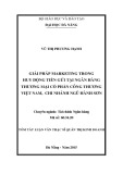 Tóm tắt Luận văn Thạc sĩ Quản trị Kinh doanh: Giải pháp marketing trong huy động tiền gửi tại Ngân hàng Thương mại Cổ phần Công Thương Việt Nam, chi nhánh Ngũ Hành Sơn