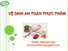 Bài giảng Vệ sinh an toàn thực phẩm - TS.BS. Trương Son