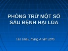 Bài giảng Phòng trừ một số bệnh sâu hại lúa