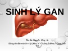 Bài giảng Sinh lý gan - ThS.BS. Nguyễn Hồng Hà (ĐH Y dược Cần Thơ)