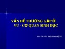 Bài giảng Vấn đề thường gặp ở vú - cơ quan sinh dục - PGS.TS. Ngô Thị Kim Phụng