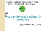 Bài thuyết trình môn Thực phẩm chức năng: Thực phẩm chức năng từ thực vật