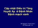 Bài giảng Cập nhật điều trị tăng huyết áp ở bệnh nhân bệnh mạch vành - BS. Nguyễn Thanh Hiền