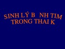 Bài giảng Sinh lý bệnh tim trong thai kỳ