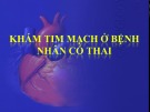 Bài giảng Khám tim mạch ở bệnh nhân có thai