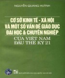 Một số vấn đề giáo dục đại học và chuyên nghiệp của Việt Nam đầu thế kỷ 21 - Cơ sở kinh tế - xã hội: Phần 1