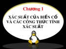Bài giảng Lý thuyết xác suất và thống kê toán: Chương 1 - Hoàng Thị Diễm Hương