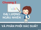 Bài giảng Lý thuyết xác suất và thống kê toán: Chương 2 - Hoàng Thị Diễm Hương