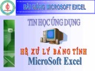 Bài giảng Tin học ứng dụng - Hệ xử lý bảng tính Microsoft excel