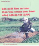 Tiêu chuẩn thực hành nông nghiệp tốt - Sản xuất rau an toàn(GAP): Phần 2