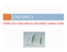 Bài giảng Phân tích báo cáo tài chính – Chương 4: Phân tích tình hình và khả năng thanh toán (tt)
