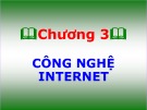 Bài giảng môn Tin học đại cương - Chương 3: Công nghệ Internet