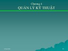 Bài giảng học phần Quản trị sản xuất - Chương 4: Quản lý kỹ thuật