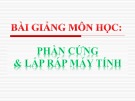 Bài giảng môn Phần cứng và lắp ráp máy tính