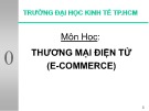 Bài giảng môn Thương mại điện tử - ĐH Kinh tế TP.HCM